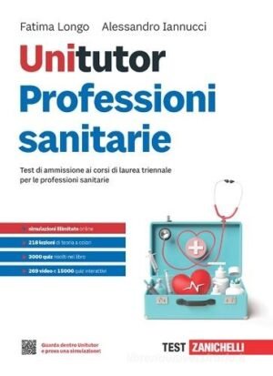 36° in Educazione e Formazione  Alta reperibilità Unitutor Professioni sanitarie. Test di ammissione ai corsi di laurea triennale per le professioni sanitarie. Con ebook
