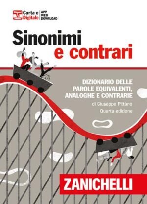 Sinonimi e contrari. Dizionario fraseologico delle parole equivalenti, analoghe e contrarie. Ediz. minore. Con Contenuto digitale