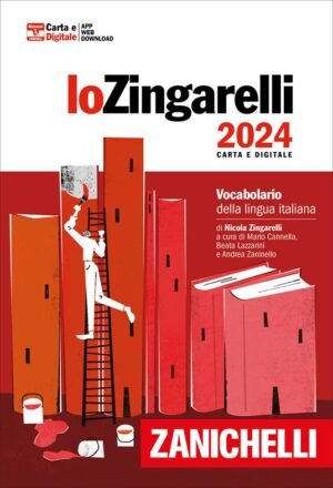 Lo Zingarelli 2024. Vocabolario della lingua italiana. Con Contenuto digitale per download.