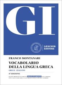 GI. Vocabolario della lingua greca. 4 Ed. Con la guida all'uso del vocabolario e lessico di base. Con CD-ROM. Con aggiornamento online