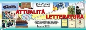 Attualità/letteratura. Per la prova scritta dei nuovi esami di Maturità. Per le Scuole superiori