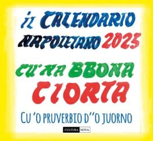 Il calendario napoletano 2025. 'O calenanrio 'e Napule. Cu 'na bboan ciorta e cu 'o pruverbio d''o juorno. Ediz. illustrata