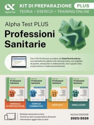 Alpha Test plus. Professioni sanitarie. Kit di preparazione plus. Per l'ammissione ai corsi di laurea triennale delle professioni sanitarie