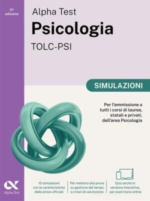 Alpha Test. Psicologia. TOLC-PSI. Simulazioni. Ediz. MyDesk. Con Contenuto digitale per download e accesso online