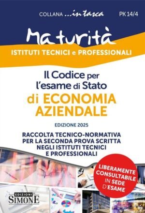 Il codice per l'esame di Stato di economia aziendale. Raccolta tecnico-normativa per la seconda prova scritta negli istituti tecnici e professionali