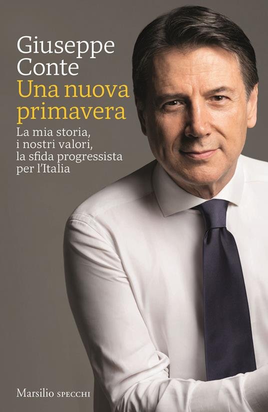Una nuova primavera. La mia storia, i nostri valori, la sfida progressista per l’Italia