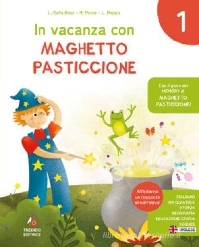 In vacanza con Maghetto Pasticcione. Classe 1&ordf;