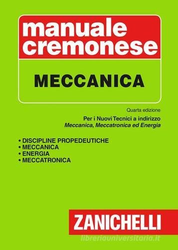 WishlistCondividi Manuale cremonese di meccanica. Per gli Ist. tecnici a indirizzo meccanica, meccatronica ed energia